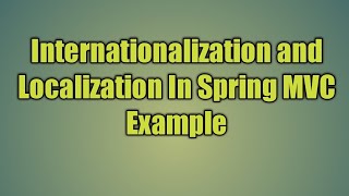 31Internationalization and Localization In Spring MVC Example [upl. by Heindrick]