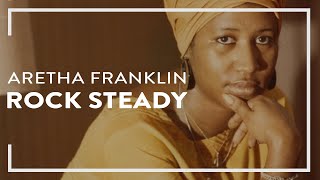 Aretha Franklin  Rock Steady Official Lyric Video [upl. by Conan]