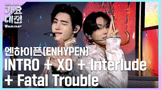 ENHYPEN엔하이픈  INTRO  XO Only If You Say Yes  Interlude  Fatal Trouble 2024SBS가요대전Summer [upl. by Carleton]