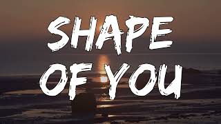 Ed Sheeran  Shape of You 1 Hour Lyrics [upl. by Aridatha3]