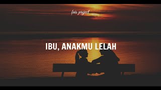 Ibu Anakmu Lelah  Musikalisasi Puisi • Fais Project [upl. by Piefer]