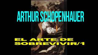 ARTHUR SCHOPENHAUER EL ARTE DE SOBREVIVIR 1 [upl. by Enerual]