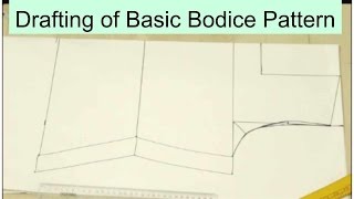 Drafting Of Basic Bodice Pattern [upl. by Enelrats]