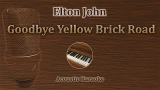 Goodbye Yellow Brick Road  Elton John Piano Karaoke [upl. by Htezzil]