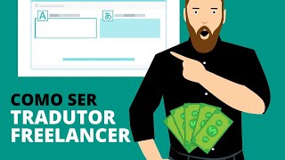 Como ser tradutor freelancer online  4 plataformas para conseguir trabalho e ganhar dinheiro [upl. by Enoitna516]