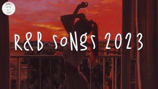 RampB songs 2023 🍷 RampB music 2023  Best rnb songs playlist [upl. by Enyleve]