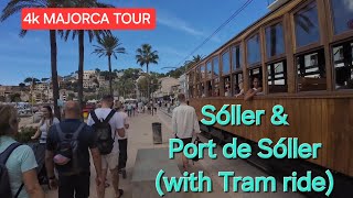 4k MAJORCA TOURBeautiful Sóller amp Port de Sóller with Tram Ride [upl. by Soluk]