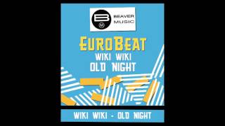 Eurobeat  Wiki Wiki  Old Night [upl. by Dolphin]