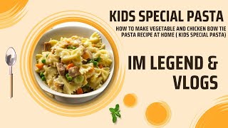 How To Make Vegetable and Chicken Bow Tie Pasta Recipe at Home  Kids Special Pasta [upl. by Lear]