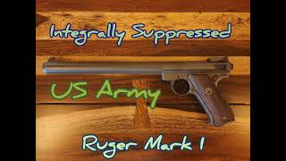 Integrally Suppressed US Army Ruger Mark I with Bolt Lock [upl. by Colene]