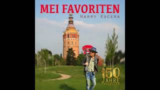 Harry Kucera  Mei Favoriten  150 Jahre Bezirksjubiläum [upl. by Felton351]