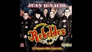 Los Nuevos Reveldes  Juan Ignacio CD 2013DEMO MIX [upl. by Enyedy]