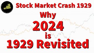 Stock Market Crash 1929 Why 2024 is 1929 Revisited [upl. by Leahey]