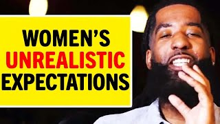 How A Man Should HANDLE The Unrealistic Expectations Of WOMEN [upl. by Montanez]