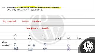 Que The number of molecules ion s having trigonal bipyramidal shape is mathrm PF 5 mat [upl. by Tidwell912]