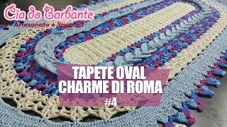 Vídeo Aula  Tapete Oval Charme Di Roma Parte 4 [upl. by Bonnell]