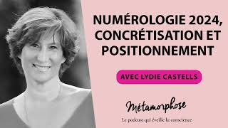 453 Lydie Castells  Numérologie 2024 concrétisation et positionnement [upl. by Akvir]