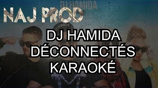 Naj Prod  Déconnectés de Dj Hamida KaraokeInstrumental [upl. by Haila674]