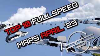 Top 10 FullSpeed Maps April 23 [upl. by Nollek]