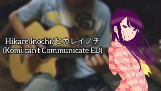 Hikare Inochi  ヒカレイノチ  by Kitri Komi cant Communicate ED  fingerstyle guitar cover [upl. by Johst833]