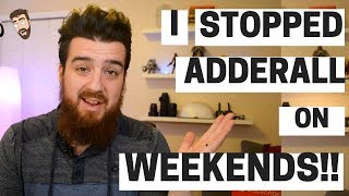 Why I STOPPED Adderall on Weekends [upl. by Rebmyk]