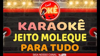 Karaokê 🎤 Jeito Moleque  Para Tudo [upl. by Lundt]