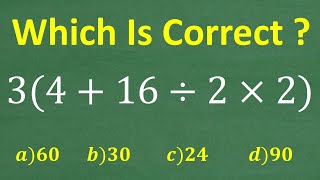 3 times 4  16 divided 2 times 2   Which is the CORRECT answer to this BASIC MATH problem [upl. by Eceryt]