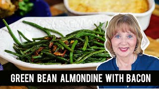 Green Bean Almondine With Bacon Thanksgiving Recipe [upl. by Ecinue421]