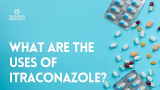 What are the uses of Itraconazole [upl. by Akino]