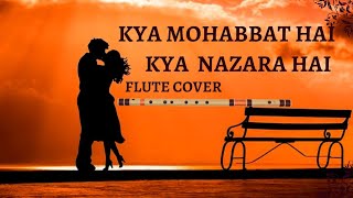 Kya Mohabbat Hai Kya Nazara Hai  Flute Cover  Boolywood shorts video status [upl. by Oca]