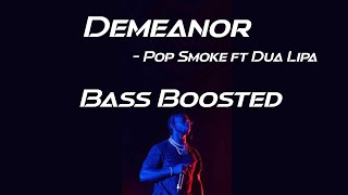 Demeanor Bass Boosted Pop Smoke  ft Dua Lipa [upl. by Arriat]