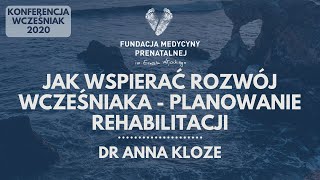 3 WCZEŚNIAK Jak wspierać rozwój wcześniaka  planowanie rehabilitacji  dr Anna Kloze [upl. by Netsyrk]