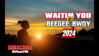 BEEGEE BWOY  WAITIM YOU  LATEST PNG MUSIC 2024 [upl. by Ineslta]