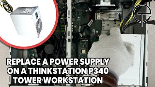 Thinkstation P340 Tower Workstation Power Supply Replacement [upl. by Eirollam]