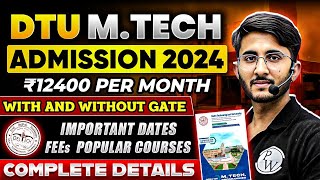 DTU MTech Admission 2024 With amp Without GATE  Important Dates  Fees  Complete Details [upl. by Duax857]