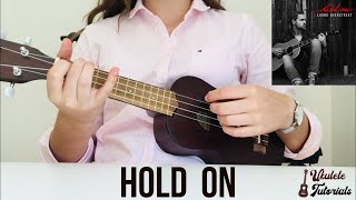 Chord Overstreet  Hold On EASY Ukulele Tutorial [upl. by Smada646]