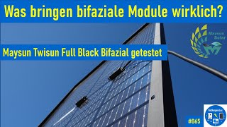 065  Was bringt bifazial wirklich  Maysun Twisun 400W Full Black [upl. by Dittman]