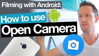 Open Camera App Tutorial  Filming with Android Camera Apps [upl. by Constantina]