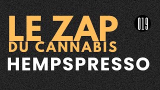 HEMPSPRESSO 019  LE ZAP DU CANNA [upl. by Sirrom]