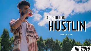 AP Dhillon  Hustlin Official Video Gurinder Gill  Latest Punjabi Song 2022  AP Dhillon New Song [upl. by Hunfredo627]