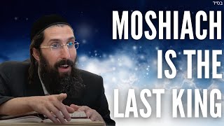 Moshiach is the LAST King [upl. by Thorpe]