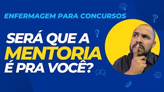 SERÁ que A MENTORIA É pra VOCÊ  Enfermagem para Concursos [upl. by Vasilis]