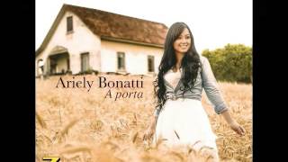 Ariely Bonatti  A Porta Playback Com Legenda [upl. by Anahsor940]