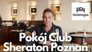 Duże zmiany wielki efekt czyli nowa odsłona Sheraton Poznań  Hotelogia [upl. by Norty]