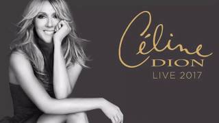 Celine Dion Live 2017  FULL Concert  First Direct Arena Leeds  UK  2nd Aug 2017  HD [upl. by Asennav]