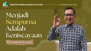 MENJADI SEMPURNA ADALAH KENISCAYAAN  Pdt Andrew M Assa [upl. by Ysor]