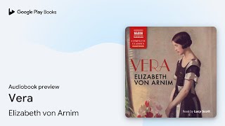 Vera by Elizabeth von Arnim · Audiobook preview [upl. by Kassel]