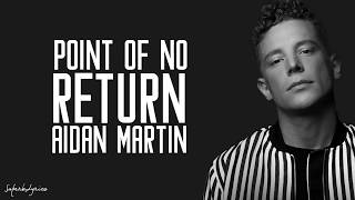 Aidan Martin  Point Of No Return  Lyrics The XFactor 2017 [upl. by Burny]