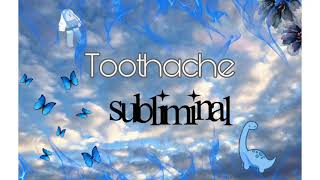 Toothache subliminal ✧｡٩ˊᗜˋو✧｡ [upl. by Valoniah]