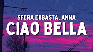 Sfera Ebbasta Anna  Ciao Bella TestoLyrics [upl. by Enilav]